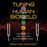 Tuning the Human Biofield