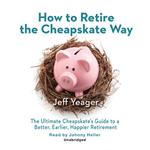 How to Retire the Cheapskate Way