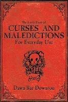 The Little Book of Curses and Maledictions for Everyday Use