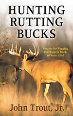 Hunting Rutting Bucks