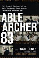 Able Archer 83: The Secret History of the NATO Exercise That Almost Triggered Nuclear War