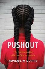 Pushout: The Criminalization of Black Girls in Schools