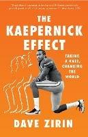 The Kaepernick Effect: Taking a Knee, Changing the World