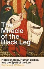 The Miracle of the Black Leg: Notes on Race, Human Bodies, and the Law