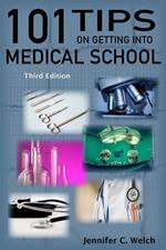 101 Tips on Getting Into Medical School - Third Edition