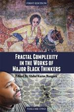 Fractal Complexity in the Works of Major Black Thinkers, Volume Two