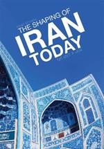 The Shaping of Iran Today