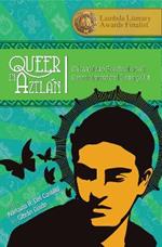 Queer in Aztlan: Chicano Male Recollections of Consciousness and Coming Out