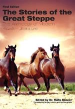 The Stories of the Great Steppe: The Anthology of Modern Kazakh Literature