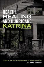 Health, Healing and Hurricane Katrina: A Critical Analysis of Psychosomatic Illness in Survivors