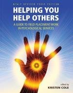 Helping You Help Others: A Guide to Field Placement Work in Psychological Services