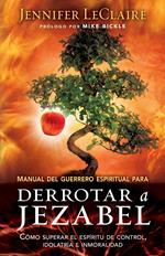 Manual del guerrero espiritual para derrotar a Jezabel