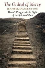 The Ordeal of Mercy: Dante's Purgatorio in Light of the Spiritual Path