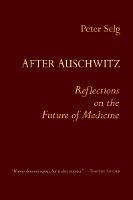 After Auschwitz: Reflections on the Future of Medicine