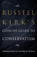 Russell Kirk's Concise Guide to Conservatism