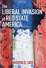 The Liberal Invasion of Red State America