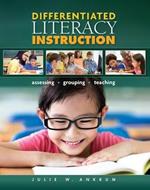 Differentiated Literacy Instruction: Assessing, Grouping, Teaching