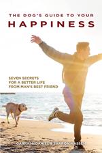 The Dog's Guide to Your Happiness