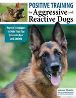 Positive Training for Aggressive and Reactive Dogs