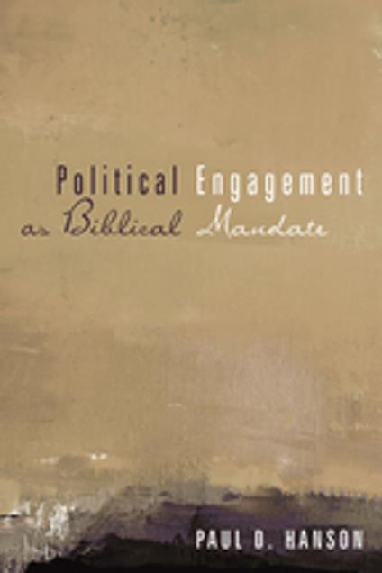 Political Engagement as Biblical Mandate