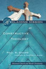 Reclaiming Mission as Constructive Theology