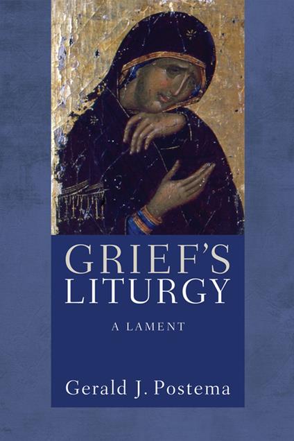 Grief’s Liturgy