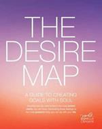 The Desire Map: A Guide to Creating Goals with Soul