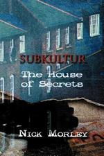 Subkultur: The House of Secrets