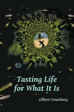 Tasting Life for What It Is: A Collection of Short Stories and a Stage Play