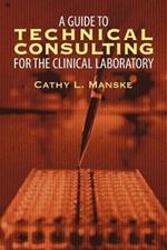 A Guide to Technical Consulting for the Clinical Laboratory