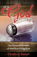 Its a God Thing: The Powerful Results of Ministry Evangelism