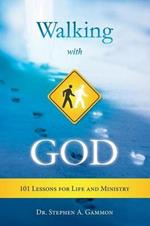 Walking with God: 101 Lessons for Life and Ministry