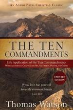 The Ten Commandments: Life Application of the Ten Commandments With Additional Chapters on Sin, Salvation, Prayer, and More