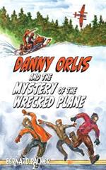 Danny Orlis and the Mystery of the Wrecked Plane