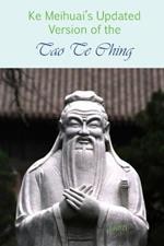 Ke Meihuai's Updated Version of the Tao Te Ching