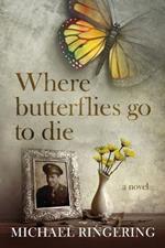 Where Butterflies Go to Die