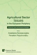 Agricultural Sector Issues in the European Periphery: Productivity, Export and Development Challenges