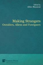 Making Strangers: Outsiders, Aliens and Foreigners