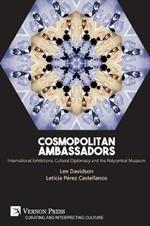 Cosmopolitan Ambassadors: International exhibitions, cultural diplomacy and the polycentral museum