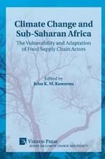 Climate Change and Sub-Saharan Africa: The Vulnerability and Adaptation of Food Supply Chain Actors