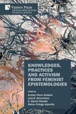 Knowledges, Practices and Activism from Feminist Epistemologies