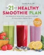 The 21 Day Healthy Smoothie Plan: Invigorating smoothies & daily support for wellness & weight loss