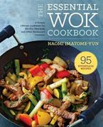 The Essential Wok Cookbook: A Simple Chinese Cookbook for Stir-Fry, Dim Sum, and Other Restaurant Favorites