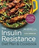 The Insulin Resistance Diet Plan & Cookbook: Lose Weight, Manage PCOS, and Prevent Prediabetes