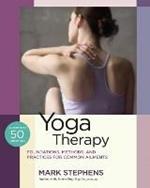 Yoga Therapy: Practices for Common Ailments