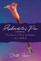 Aphrodite's Pen: The Power of Writing Erotica After Midlife