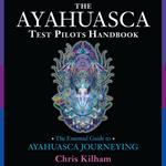 The Ayahuasca Test Pilots Handbook