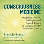 Consciousness Medicine