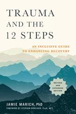 Trauma and the 12 Steps, Revised and Expanded