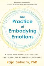 The Practice of Embodying Emotions